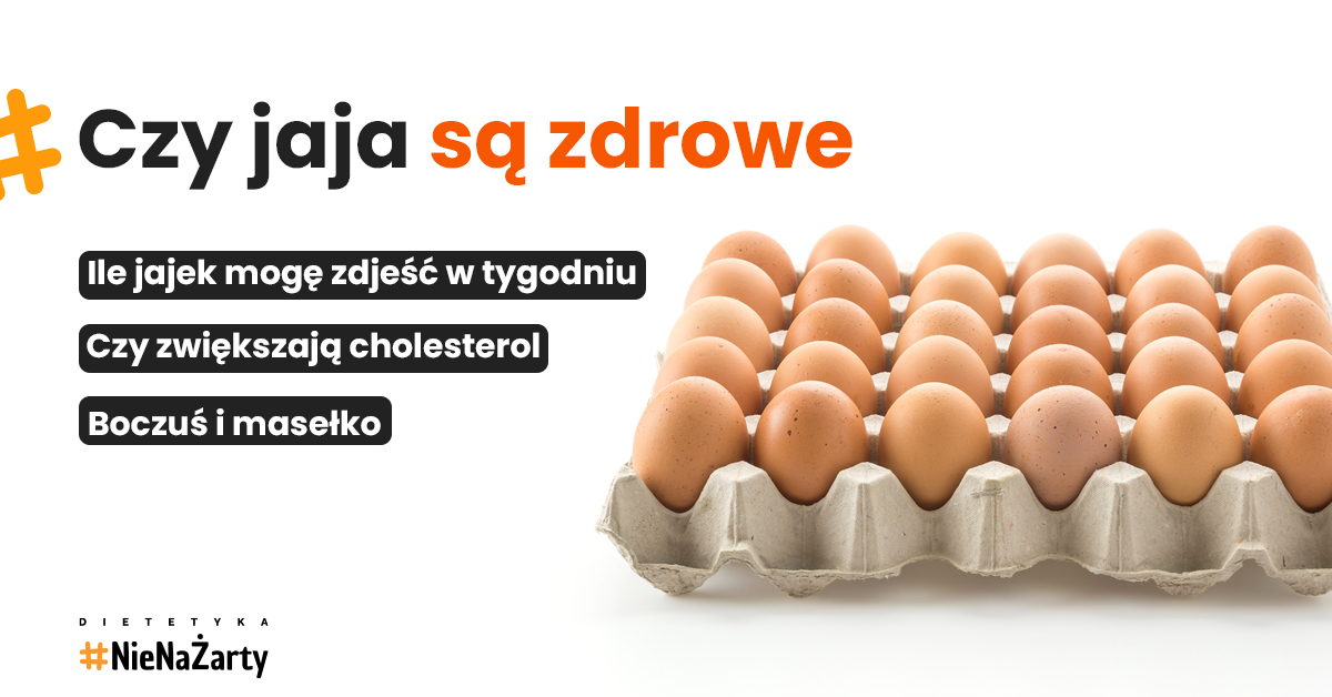 Czy jajka są zdrowe? Blog Dietetyka NieNaŻarty